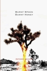 Burnt Spoon Burnt Honey By Anthony Aguero Cover Image