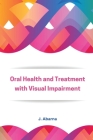 Assessment of Oral Health and Treatment Needs in population with Visual Impairment Cover Image