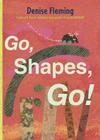Go, Shapes, Go! By Denise Fleming, Denise Fleming (Illustrator) Cover Image