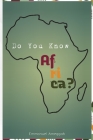 Do You Know Africa?: A Journey Through The Vibrant Continent By Manuel Degreat, Emmanuel Ameggah Cover Image