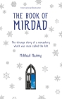 The Book of Mirdad: The strange story of a monastery which was once called The Ark By Mikhail Naimy Cover Image