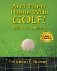 And Then There Was GOLF! By Jason E. Holmes Cover Image