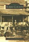 Surry County (Images of America (Arcadia Publishing)) By Carolyn Boyles, Wilma Hiatt, Surry County Genealogical Association Cover Image