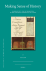 Making Sense of History: Narrativity and Literariness in the Ottoman Chronicle of Naʿīmā (Ottoman Empire and Its Heritage #74) By Gül Şen Cover Image