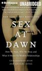 Sex at Dawn: How We Mate, Why We Stray, and What It Means for Modern Relationships By Christopher Ryan, Cacilda Jetha, Allyson Johnson (Read by) Cover Image