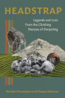 Headstrap: Legends and Lore from the Climbing Sherpas of Darjeeling By Deepa Balsavar, Nandini Purandare Cover Image