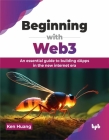 Beginning with Web3: An Essential Guide to Building Dapps in the New Internet Era Cover Image