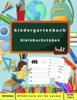 kindergartenbuch Kleinbuchstaben: Aktivitätsbuch für Kinder ab 3 Jahren - Bringen Sie Ihren Kindern bei, auf spielerische Weise Buchstaben zu zeichnen Cover Image