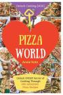 Welcome to Pizza World: Unlock EVERY Secret of Cooking Through 500 AMAZING Pizza Recipes (Pizza Cookbook, How to Make Pizza, Homemade Pizza Re By Annie Kate Cover Image