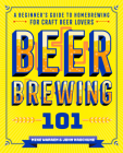 Beer Brewing 101: A Beginner's Guide to Homebrewing for Craft Beer Lovers By John Krochune, Mike Warren Cover Image