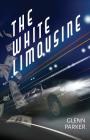The White Limousine By Glenn Parker Cover Image