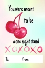 You were meant to be a one night stand: No need to buy a card! This bookcard is an awesome alternative over priced cards, and it will actual be used b By Cheeky Ktp Funny Print Cover Image