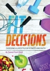 Fit Decisions: Choosing A Lifestyle Of Fitness And Faith By Sonnet Ford-Grant Cover Image