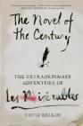 The Novel of the Century: The Extraordinary Adventure of Les Misérables By David Bellos Cover Image