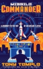 Missile Commander: A Journey to the Top of an Arcade Classic By Tony Temple, Dave Theurer (Foreword by) Cover Image