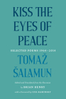 Kiss the Eyes of Peace: Selected Poems 1964-2014 Cover Image
