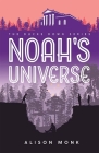 Noah's Universe By Alison Monk Cover Image
