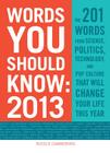 Words You Should Know 2013: The 201 Words from Science, Politics, Technology, and Pop Culture That Will Change Your Life This Year Cover Image