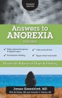 Answers to Anorexia: Master the Balance of Hope & Healing By James Greenblatt, Ali Nakip, Jennifer C. Dimino Cover Image