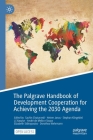 The Palgrave Handbook of Development Cooperation for Achieving the 2030 Agenda: Contested Collaboration Cover Image