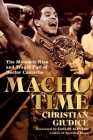 Macho Time: The Meteoric Rise and Tragic Fall of Hector Camacho By Christian Giudice, Carlos Acevedo (Foreword by) Cover Image
