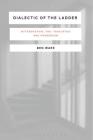 Dialectic of the Ladder: Wittgenstein, the 'Tractatus' and Modernism By Ben Ware Cover Image