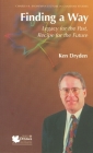 Finding a Way: Legacy for the Past, Recipe for the Future (Charles R. Bronfman Lecture in Canadian Studies) By Ken Dryden Cover Image