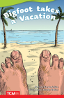 Big Foot Takes a Vacation (Literary Text) By Dona Herweck Rice, Sholto Walker (Illustrator) Cover Image