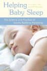 Helping Baby Sleep: The Science and Practice of Gentle Bedtime Parenting Cover Image
