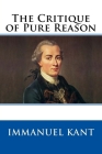 The Critique of Pure Reason By Immanuel Kant Cover Image