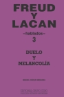 FREUD Y LACAN 3 hablados: duelo y melancolía By Miguel Oscar Menassa Cover Image