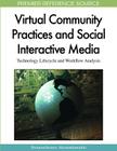 Virtual Community Practices and Social Interactive Media: Technology Lifecycle and Workflow Analysis (Premier Reference Source) Cover Image