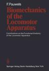 Biomechanics of the Locomotor Apparatus: Contributions on the Functional Anatomy of the Locomotor Apparatus By Friedrich Pauwels, Paul G. Maquet (Translator), Robert Furlong (Translator) Cover Image