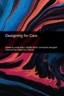 Designing for Care By Jerod Quinn (Editor), Martha Fay Burtis (Editor), Surita Jhangiani (Editor) Cover Image