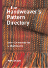 The Handweaver's Pattern Directory By Anne Dixon Cover Image