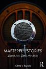 Masterful Stories: Lessons from Golden Age Radio By John V. Pavlik Cover Image