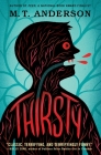 Thirsty By M.T. Anderson Cover Image