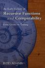 An Early History of Recursive Functions and Computability from Godel to Turing By Brenda Riddell (Illustrator), Rod Adams Cover Image