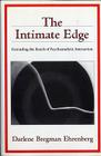 The Intimate Edge: Extending the Reach of Psychoanalytic Interaction Cover Image