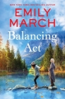 Balancing Act (Lake in the Clouds) By Emily March Cover Image