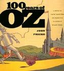 100 Years of Oz: A Century of Classic Images By Willard Carroll, John Fricke Cover Image