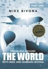 Traveling Around the World with Mike and Barbara Bivona: Part One By Mike Bivona Cover Image