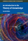 An Introduction to the Theory of Knowledge (Cambridge Introductions to Philosophy) By Noah Lemos Cover Image