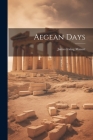 Aegean Days By James Irving Manatt Cover Image