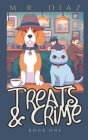 Treats and Crime: A cozy animal mystery By M. R. Diaz Cover Image