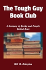 The Tough Guy Book Club: A Treasury of Books and People Behind Bars Cover Image