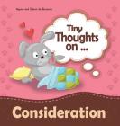 Tiny Thoughts on Consideration: How to treat others with respect By Agnes De Bezenac, Salem De Bezenac, Agnes De Bezenac (Illustrator) Cover Image