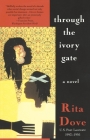 Through the Ivory Gate: A novel (Vintage Contemporaries) Cover Image