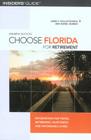 Choose Florida for Retirement: Information For Travel, Retirement, Investment, And Affordable Living, Fourth Edition (Choose Retirement) By James F. Gollattscheck, Daniel Murray Cover Image