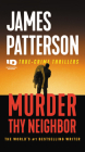 Murder Thy Neighbor (ID True Crime #4) By James Patterson Cover Image
